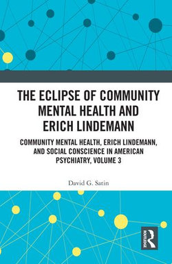 The Eclipse of Community Mental Health and Erich Lindemann