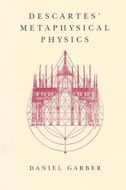 Descartes' Metaphysical Physics