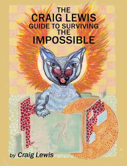 The Craig Lewis Guide to Surviving the Impossible