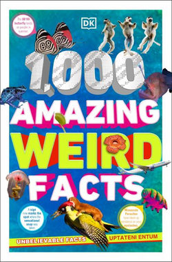 1,000 Amazing Weird Facts