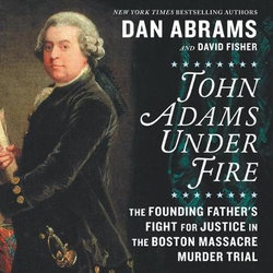 John Adams Under Fire