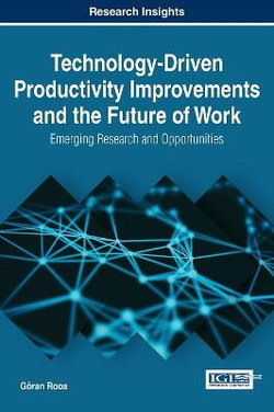 Technology-Driven Productivity Improvements and the Future of Work