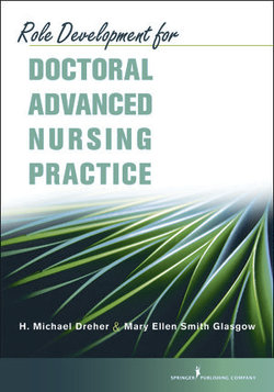 Role Development for Doctoral Advanced Nursing Practice