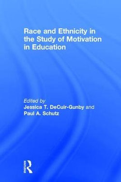 Race and Ethnicity in the Study of Motivation in Education