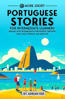 69 More Short Portuguese Stories for Intermediate Learners