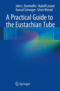 A Practical Guide to the Eustachian Tube