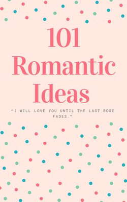 101 Romantic Ideas