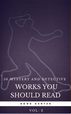 50 Mystery and Detective masterpieces you have to read before you die vol: 2 (Book Center)