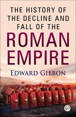 The History of the Decline and Fall of the Roman Empire