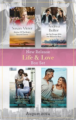 Life & Love New Release Box Set August 2024/Mother Of The Bride's Second Chance/Jet-Set Escape With Her Billionaire Boss/Daring To Fall F