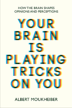 Your Brain Is Playing Tricks on You