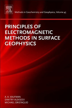 Principles of Electromagnetic Methods in Surface Geophysics: Volume 45