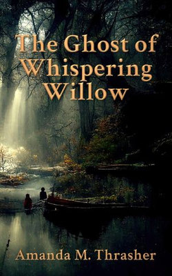 The Ghost of Whispering Willow