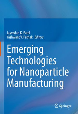 Emerging Technologies for Nanoparticle Manufacturing