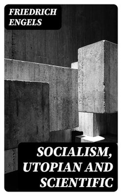 Socialism, Utopian and Scientific