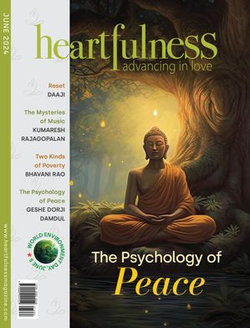 Heartfulness Magazine - June 2024 (Volume 9, Issue 6)