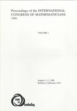 Proceedings of the International Congress of Mathematicians, Berkley, CA, Aug. 3-11, 1986