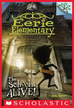 The School is Alive!: A Branches Book (Eerie Elementary #1)