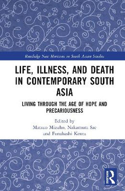 Life, Illness, and Death in Contemporary South Asia