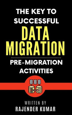 The Key to Successful Data Migration: Pre-Migration Activities