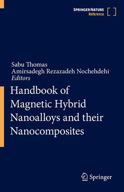 Handbook of Magnetic Hybrid Nanoalloys and their Nanocomposites