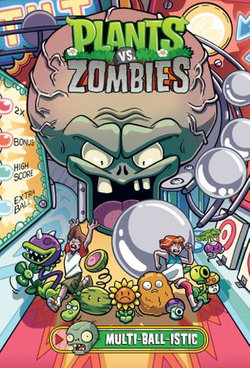 Plants vs. Zombies Volume 17: Multi-ball-istic