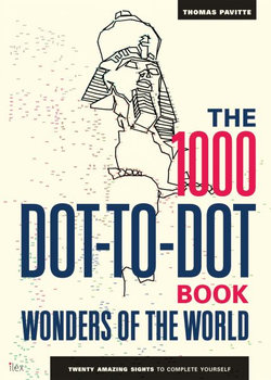 The 1000 Dot-To-Dot Book: Wonders of the World