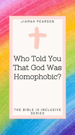 Who Told You That God Was Homophobic?