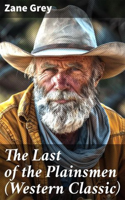 The Last of the Plainsmen (Western Classic)