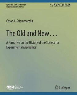 The Old and New... a Narrative on the History of the Society for Experimental Mechanics