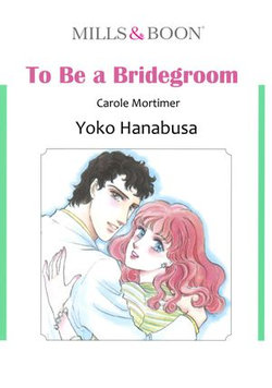 TO BE A BRIDEGROOM (Mills & Boon Comics)