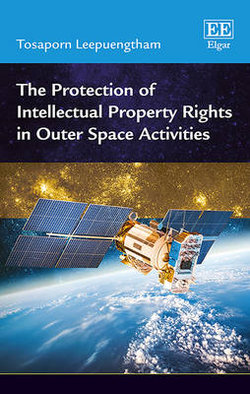 The Protection of Intellectual Property Rights in Outer Space Activities