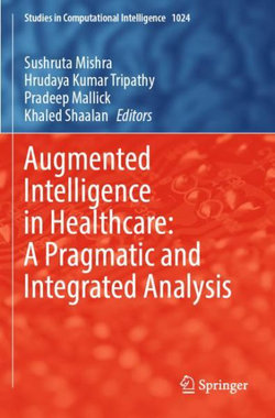 Augmented Intelligence in Healthcare: a Pragmatic and Integrated Analysis