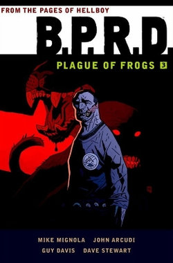 B. P. R. d: Plague of Frogs Volume 3