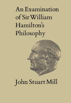 An Examination of Sir William Hamilton's Philosophy