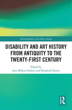 Disability and Art History from Antiquity to the Twenty-First Century