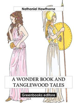 A Wonder Book and Tanglewood Tales