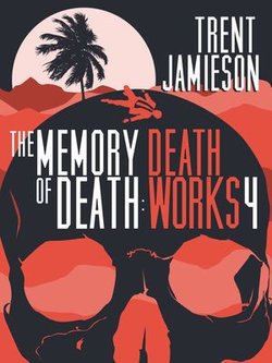 The Memory of Death: Death Works 4