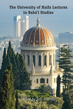 The University of Haifa Lectures in Bahá’í Studies