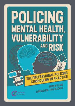 Policing Mental Health, Vulnerability and Risk