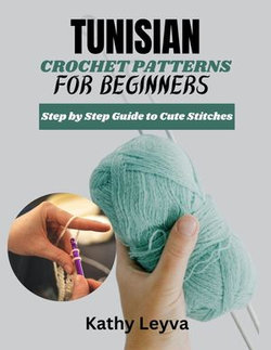 TUNISIAN CROCHET PATTERNS FOR BEGINNERS