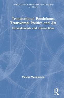 Transnational Feminisms, Transversal Politics and Art