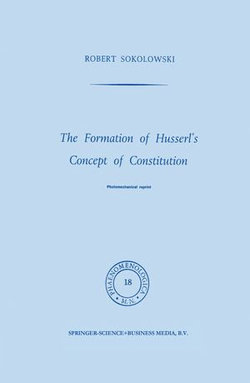 The Formation of Husserl’s Concept of Constitution