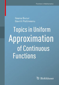 Topics in Uniform Approximation of Continuous Functions