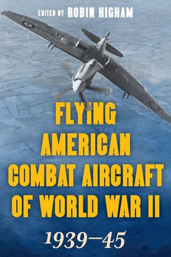 Flying American Combat Aircraft of World War II