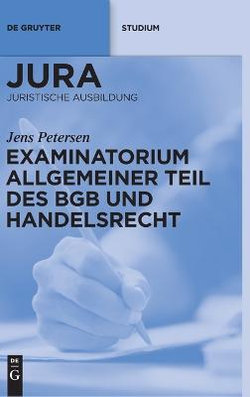 Examinatorium Allgemeiner Teil Des BGB Und Handelsrecht