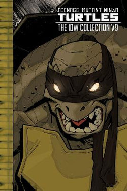 Teenage Mutant Ninja Turtles: the IDW Collection Volume 9