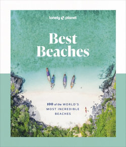 Lonely Planet Best Beaches: 100 of the World's Most Incredible Beaches