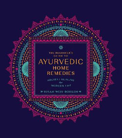 The Beginner's Guide to Ayurvedic Home Remedies