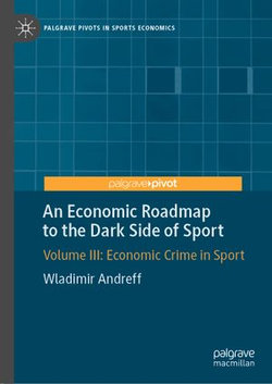 An Economic Roadmap to the Dark Side of Sport